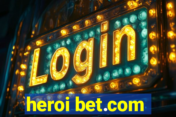 heroi bet.com